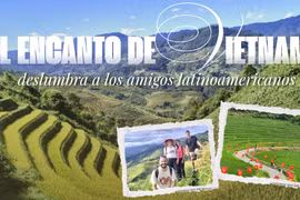 El encanto de Vietnam deslumbra a los amigos latinoamericanos