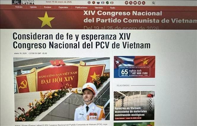 El sitio web de la Agencia Informativa Latinoamericana Prensa Latina de Cuba lanzó una sección especial titulada "El XIV Congreso Nacional del Partido Comunista de Vietnam" (Fuente: VNA)