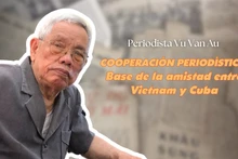 Periodista Vu Van Au: Cooperación periodística, base de la amistad entre Vietnam y Cuba