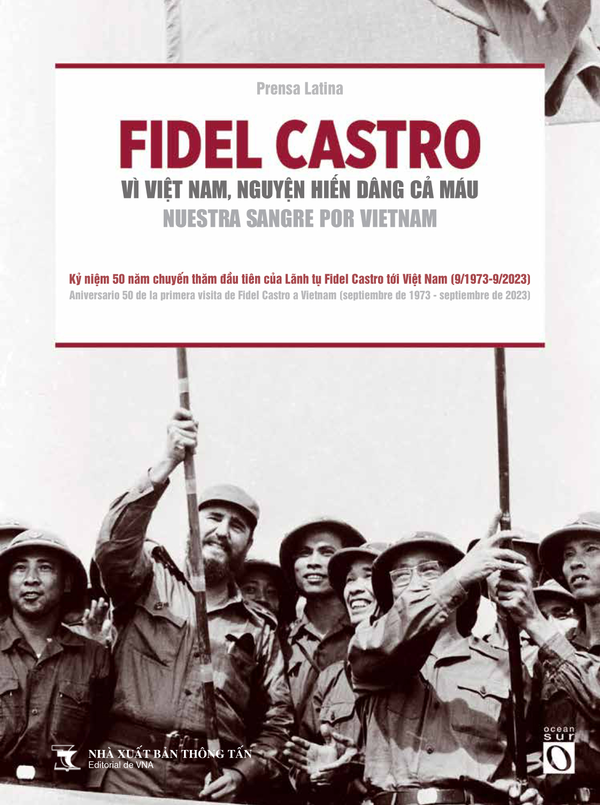 Portada del libro "Fidel Castro - ¡Nuestra Sangre Por Vietnam!", compilado por Prensa Latina y publicado en colaboración con VNA. (Fotografía: VNA) Portada del libro "Fidel Castro - ¡Nuestra Sangre Por Vietnam!", compilado por Prensa Latina y publicado en colaboración con VNA. (Fotografía: VNA)