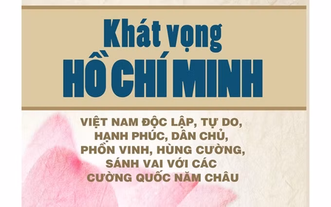 El libro “Aspiración de Ho Chi Minh - por un Vietnam independiente, libre, feliz, democrática, próspero, poderoso, y al nivel de las potencias mundiales”. 